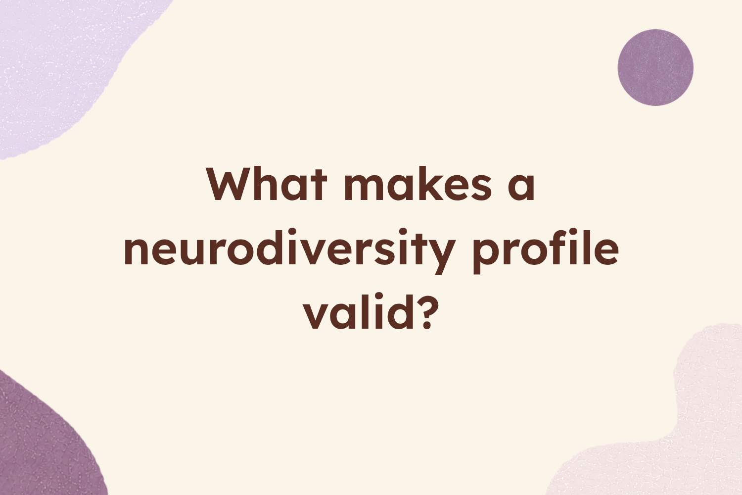 Neurodiversity profile validity